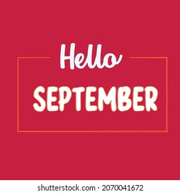 Hello September custom text illustration for Your Designs: T-shirt, Bag, For Poster, Invitation, Card, etc
