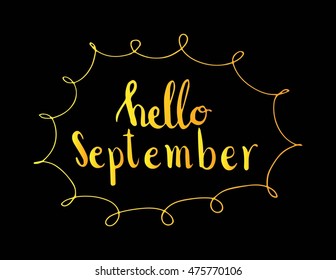 hello september. hand drawn lettering. modern calligraphy