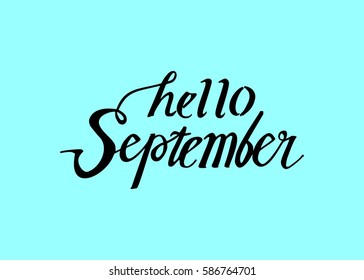 Hello September. Hand Lettered Greeting. Modern Calligraphy. Beautiful gift for Cards and Prints
