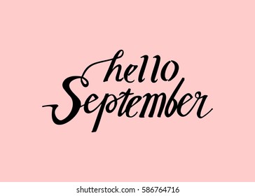 Hello September. Hand Lettered Greeting. Modern Calligraphy. Beautiful gift for Cards and Prints
