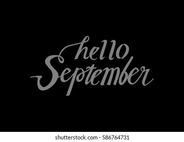 Hello September. Hand Lettered Greeting. Modern Calligraphy. Beautiful gift for Cards and Prints
