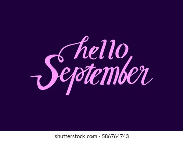 Hello September. Hand Lettered Greeting. Modern Calligraphy. Beautiful gift for Cards and Prints

