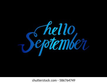 Hello September. Hand Lettered Greeting. Modern Calligraphy. Beautiful gift for Cards and Prints
