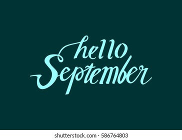 Hello September. Hand Lettered Greeting. Modern Calligraphy. Beautiful gift for Cards and Prints

