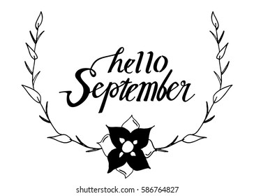 Hello September. Hand Lettered Greeting. Modern Calligraphy. Beautiful gift for Cards and Prints
