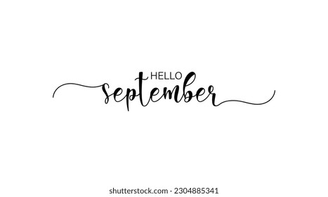 Hello September lettering.Handwritten, hello September, lettering message.Modern lettering.Welcome September design for cards, banners, posters.Seasons Greetings.Elements for posters, greeting cards.