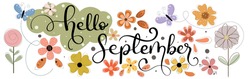 Hello  September. SEPTEMBER Month Vector With Flowers, Butterfly And Leaves. Decoration Floral Text Hand Lettering. Illustration Month September