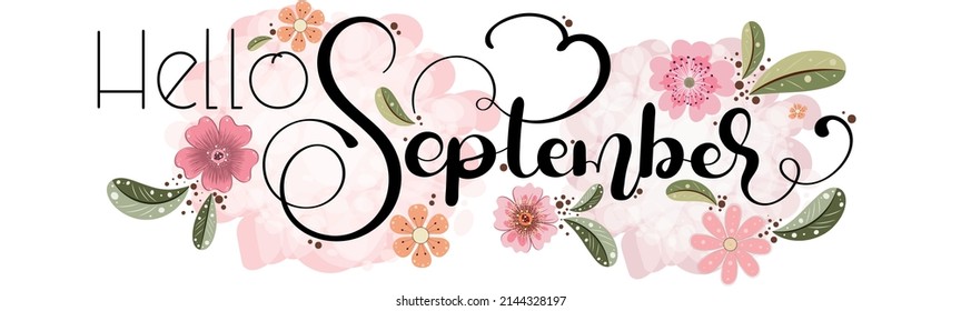 Hello SEPTEMBER. September month vector with flowers and leaves. Decoration floral letters. Illustration September calendar