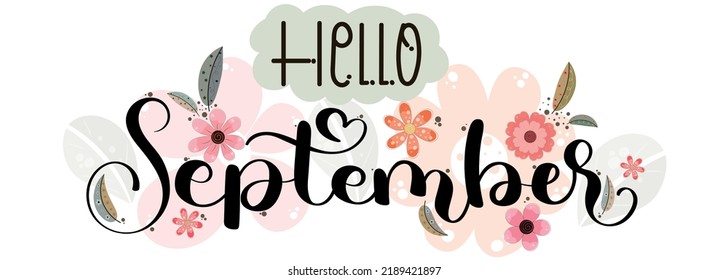 Hello SEPTEMBER.  September month vector with flowers and leaves. Decoration letters floral. Illustration September calendar