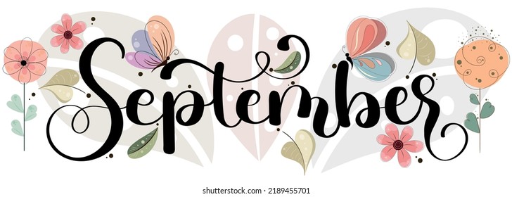 Hello SEPTEMBER.  September month vector with flowers, butterfly and leaves. Decoration letters floral. Illustration September calendar