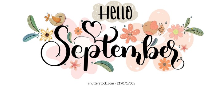 Hello SEPTEMBER.  September month vector with flowers, birds and leaves. Decoration letters floral. Illustration September calendar