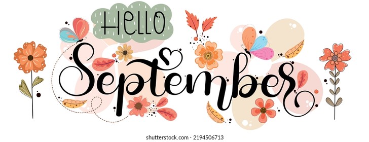 Hello  September. SEPTEMBER month vector with flowers, butterfly and leaves. Decoration floral text hand lettering. Illustration month September