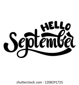 Hello September.  Name of the month. Handwritten Lettering. Text. Modern Calligraphy. Vector.