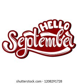 Hello September.  Name of the month. Handwritten Lettering. Text. Modern Calligraphy. Vector.