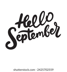 Hello September text banner. Handwriting inscription Hello September in black color square composition. Hand drawn vector art.