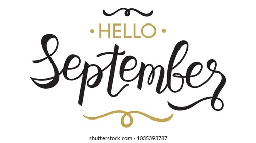 Hello, September - typography, hand lettering/calligraphy for calendar, note books, diary, greeting card, banner, poster, vinyl cutting. Hello September vector illustration