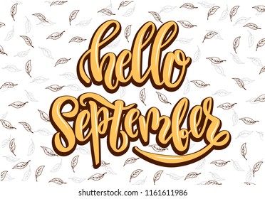 hello September. Vector hand drawn lettering with leafs for print, decor, textile. Welcome autumn banner.