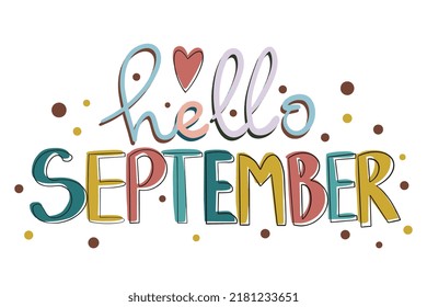 Hello September Vector. Hand lettering, autumn phrase for design. For printing, websites, blogs, labels, logos, hand drawn tags and elements for fall.