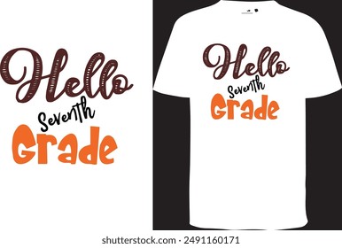 Hello Seventh Grade Design, Grade Design t shirt , Back to School Design, Kindergarten Design