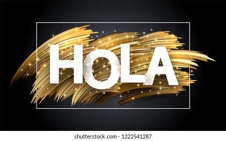 Hello shiny poster with golden brush stroke design, Spanish. Vector background.
