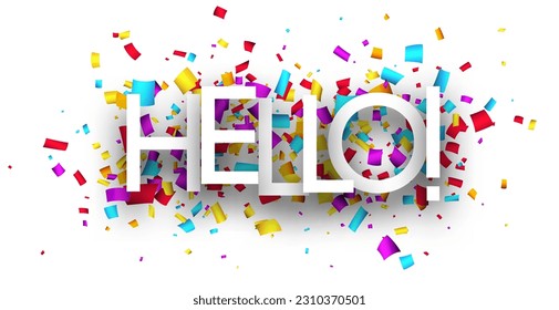 Hello sign on cut ribbon confetti background. Vector illustration.