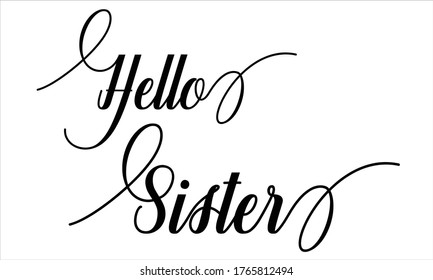 Hello Sister Creative Cursive Typographic Text on White Background