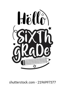 Hello Sixth Grade T Shirt Design Stock Vector (Royalty Free) 2196997377 ...