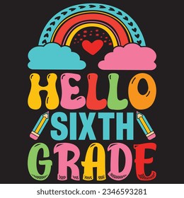 Hello Sixth Grade t-shirt design vector file