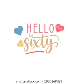 hello sixty handwritten lettering vector illustration