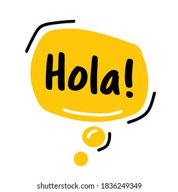 Hello, in Spain language, Hola. Speech Bubble. Hand drawn doodle speech bubbles. Bright yellow thought bubbles. Vector illustration doodle style. 