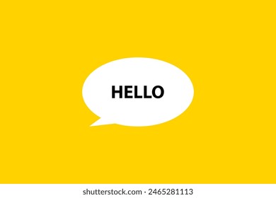 Hello. Speech bubble, banner, poster and sticker concept with text Vector Illustration