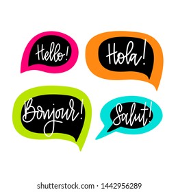 Hello speech bubbles vector lettering. English, French and Spanish. Motivational inspirational quote. T-shirt, wall poster, mug print