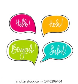 Hello speech bubbles vector lettering. English, French and Spanish. Motivational inspirational quote. T-shirt, wall poster, mug print