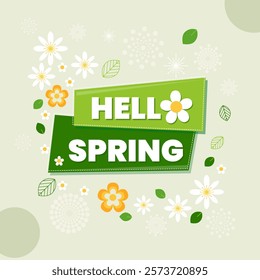 Hello spring background with flowers. Hi spring season. All layered and grouped. Vector.