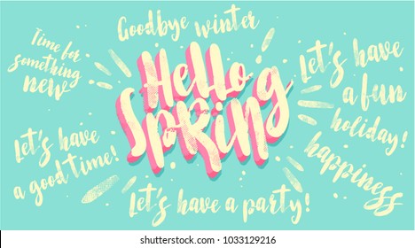 Hello Spring Banner. Trendy Texture. Season Vocation, Weekend, Holiday Logo. Spring Time Wallpaper. Happy Spring Day. Spring Vector Lettering Text. Fashionable Styling. Plant Vector.