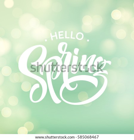 Hello Spring. Beautiful spring background with bokeh and handwritten text. Vector illustration EPS10