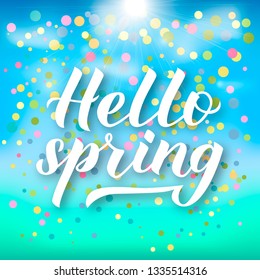 Hello spring calligraphy lettering on green blue gradient background with colorful confetti. Inspirational seasonal quote typography poster. Blue sky with clouds and sunshine. Vector illustration.