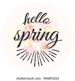 Hello spring. Calligraphy phrase with floral background