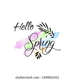 Hello Spring card with handwritten phrase, holiday poster. Vector illustration, ad, promotion, poster, flyer, web-banner, article. Hand drawn background