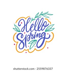 Hello Spring colorful holiday phrase. Handwritten lettering text. White background.