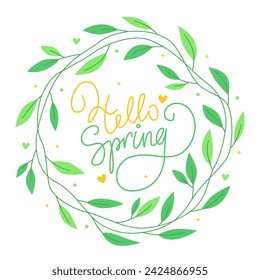 Hello spring. Colorful vector lettering. Floral round frame with small green leaves. Cute spring wreath. Botanical decor for design. 