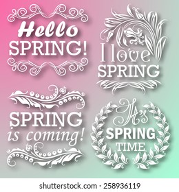 Hello Spring, Spring is coming, I love Spring, It's Spring time. Typographic design with text, filigree floral frame, shadow for greeting card, poster. Vector illustration EPS 10.