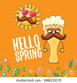Hello spring concept illustration with vector cartoon funky beer glass character, flowers, green leaves and spring orange sun character isolated on orange background.