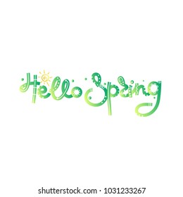 Hello Spring. Cute creative hand drawn lettering. Freehand style. Doodle. Letters with ornament. Springtime. It can be used for card, print on clothes, banner, poster. Vector illustration, eps10