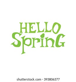 Hello Spring drawing words. Drawn lettering, fun typography logo. Vector illustration for seson design. Green springs label.