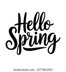 Hello Spring - elegant lettering typography. Handwriting text, modern calligraphy. Template design for banner, message, postcard, greeting card. Vector isolated on white background.