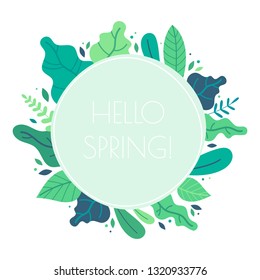 Hello Spring fresh green card design in round floral frame. Vector spring leaves frame in a flat style. Vector illustration.