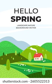 Hello Spring - Fresh Green Landscape with Blooming Flowers, Hills, and a Cozy Cottage in a Countryside Nature Background Vector Illustration