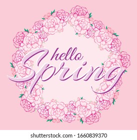 Hello spring Greeting card. Hand drawn illustration with Peony flowers frame on Pink background. Flower wreath and lettering. Round Banner with the Hello Spring words. Card for Spring season 