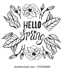 Hello spring greeting card. Hand drawn vector illustration with vintage lettering and flowers, herbs. Spring floral design for t-shirt and prints. Doodle calligraphy.